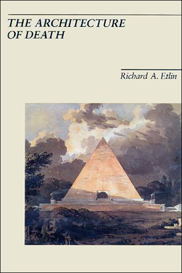 The Architecture of Death by Richard Etlin