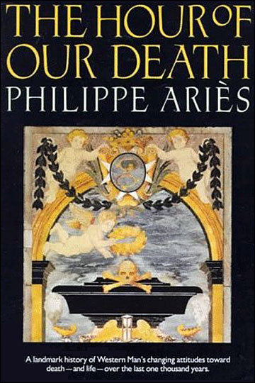 The Hour of Our Death by Philippe Ariès